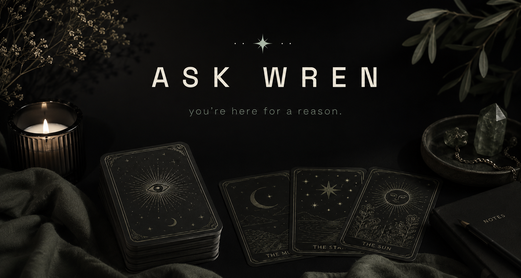 ASK WREN — you're here for a reason. Tarot cards laid on dark cloth by candlelight.